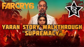 Far Cry 6  Yaran Story Walkthrough  quotSupremacyquot [upl. by Oiramaj]