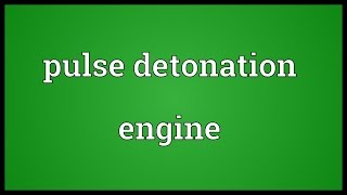 Pulse detonation engine Meaning [upl. by Nohsauq]