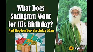 Sadhgurus Birthday Present  3rd september  What does Sadhguru want for his birthday [upl. by Ofilia901]