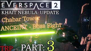 EVERSPACE 2 Khait Nebula Update  Walkthrough  Part 3  Chabar Tower  Ancient Boss Fight  PC [upl. by Ajoop]