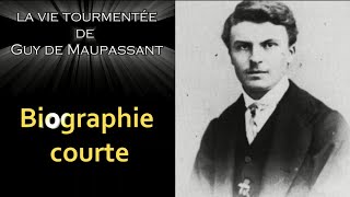 Biographie courte  la vie tourmentée de Guy de Maupassant [upl. by Tildi925]