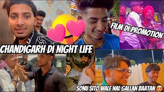 Chandigarh Di Night Life 😍  Film Di Promotion 😍  Sonu Sito Wale Nal Gallan Baatan 😍  Vireanlubana [upl. by Atinahs]