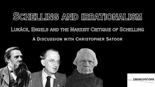 Schelling and Irrationalism feat Christopher Satoor [upl. by Akimet]