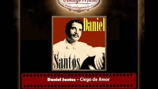 Daniel Santos – Ciego de Amor [upl. by Sitoel]