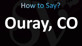 How to Pronounce Ouray Colorado CORRECTLY [upl. by Asenej]