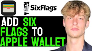 HOW TO ADD SIX FLAGS TICKET TO APPLE WALLET 2024 FULL GUIDE [upl. by Luehrmann]