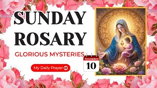 TODAY HOLY ROSARY GLORIOUS MYSTERIES ROSARY SUNDAY🌹NOVEMBER 10 2024  PRAYER FOR STRENGTH [upl. by Joseph]