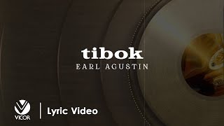 Tibok  Earl Agustin Official Lyric Video [upl. by Antsirhc]