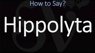 How to Pronounce Hippolyta CORRECTLY [upl. by Sanjiv]