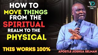 HOW TO MANIFEST SPIRITUAL REALITIES FROM THE SPIRIT REALM TO PHYSICAL Part 2APOSTLE JOSHUA SELMAN [upl. by Oswell]