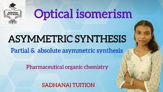 Asymmetric synthesis  partial amp absolute asymmetric synthesis  Tami explanation [upl. by Yenhpad]