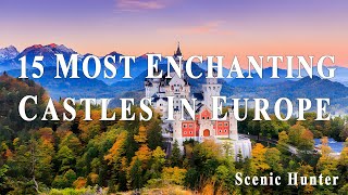 15 Most Enchanting Castles In Europe  Europe Travel Video [upl. by Gabriell]