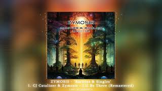 ZYMOSIS  quotRarities and Singlesquot  1 CJ Catalizer amp Zymosis  quotIll Be Therequot Remastered  ᴴᴰ [upl. by Nileuqaj]