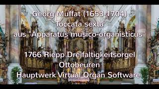 Georg Muffat 16531704  TOCCATA SEXTA  Dreifaltigkeits Organ Ottobeuren  Hauptwerk [upl. by Pedrotti]