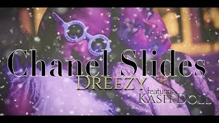 Dreezy ft Kash Doll Chanel Slides Lyrics [upl. by Troyes]