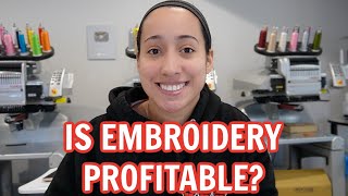 Can You Make MONEY With an Embroidery Business in 2022 Is it still PROFITABLE [upl. by Rehpotisrhc993]