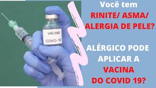 VACINA CORONAVIRUS TENHO RINITE ASMA E ALERGIA DE PELE posso tomar a vacina do covid 19 [upl. by Ecienahs]