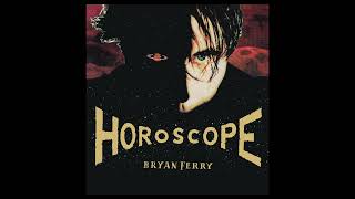 Bryan Ferry  Loop De Li Horoscope Version Official Audio [upl. by Anniroc]