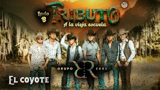 El coyote  Grupo Erre  Tributo a la vieja escuela LADO B [upl. by Vedetta211]