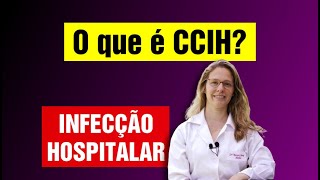 Infecção Hospitalar  O que é CCIH Comissão de Controle de Infecção Hospitalar 79 [upl. by Nnaaihtnyc30]