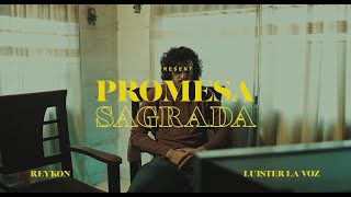 PROMESA SAGRADA  REYKON X LUISTER LA VOZ [upl. by Tegan]