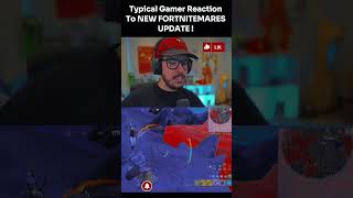 Typical Gamer Reaction To NEW FORTNITEMARES UPDATE  fortnite fyp typicalgamer blowup trend fy [upl. by Eirol]