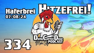 Haferbrei und Hitzefrei  Daily Coffee Dose  Podcast 334  Morningstream  Morningshow [upl. by Eillor514]