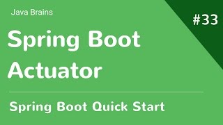 Spring Boot Quick Start 33  Spring Boot Actuator [upl. by Lenni]