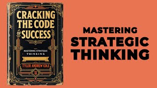 Cracking The Code Of Success Mastering Strategic Thinking Audiobook [upl. by Hyozo]