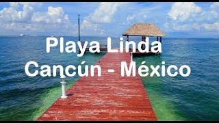 Playa Linda  Cancún  México [upl. by Milone]