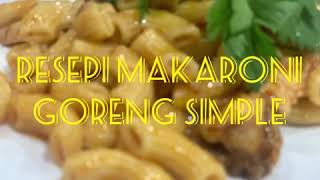 Resepi Makaroni Goreng Simple sedap [upl. by Uon]