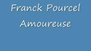 Amoureuse  Franck Pourcelwmv [upl. by Tshombe21]