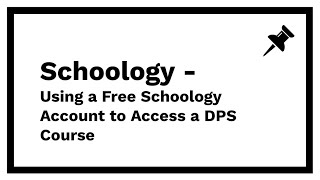 Schoology  Using a Free Schoology Account to Access a DPS Course [upl. by Lerret]