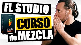 CURSO de MEZCLA en FL STUDIO 20 🍑 Sonido Profesional [upl. by Hazlip]