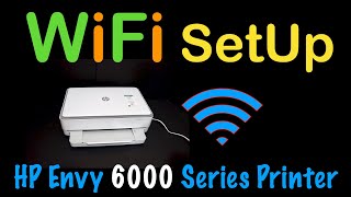 HP Envy 6000 WiFi Setup [upl. by Aromas]