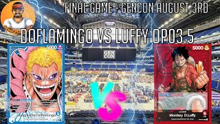 GenCon Regional Finals  Doflamingo Vs Luffy ONE PIECE TCG OP035 REUPLOAD [upl. by Gabel28]