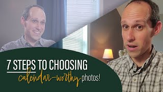 7 Steps to Choosing CalendarWorthy Photos [upl. by Thekla]