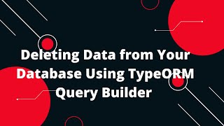 🔥 Nodejs  TypeScript  TypeORM Tutorial 20 Deleting Data Using Query Builder in TypeORM 🚀 [upl. by Nnylasor]