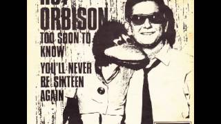 Roy Orbison  Too Soon To Know [upl. by Acilegna870]