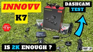 INNOVV K7 Dashcam System Test and Review  How does it compare to the K5 amp K6 and is 2K enough [upl. by Ailhat]