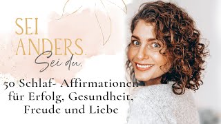 50 Schlaf Affirmationen für Erfolg Gesundheit Freude und Liebe [upl. by Aimo556]