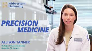 Precision Medicine Program  Allison Tanner College of Graduate Studies Midwestern University [upl. by Reve]