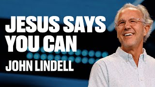 Jesus Says You Can  John Lindell  James River Church [upl. by Eetnom]