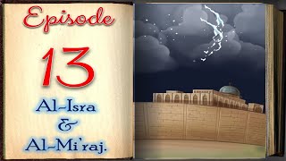 AlIsra amp AlMi’raj Episode 13  Story of Prophet Muhammad PBUH sera4kid [upl. by Hinda106]