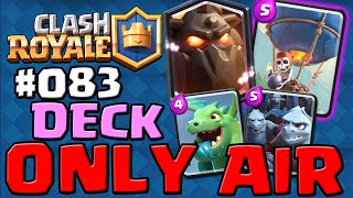 CLASH ROYALE 083 ★ ONLY AIR DECK  LOON amp LAVAHUND ★ Lets Play Clash Royale [upl. by Schild347]