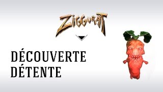 FR Ziggurat  Découverte Détente [upl. by Nodyarb]