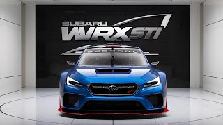 Why the 2025 Subaru WRX STI Is a GameChanger in the Sports Car World [upl. by Airyk61]