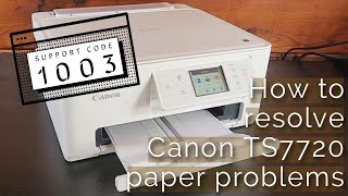 Fix Paper Jam and Feed Problems on Canon TS7720 Printer Error 1003 [upl. by Mure]