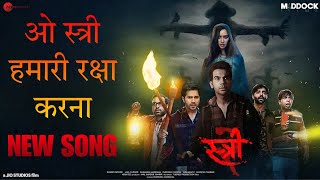 O Stree Hamari Raksha Karna  STREE 2  Full Video Song  Shraddha Kapoor  Rajkumar Rao [upl. by Lienet]