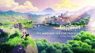 The Wind and The Star Traveler Full Version｜Genshin Impact [upl. by Popelka]